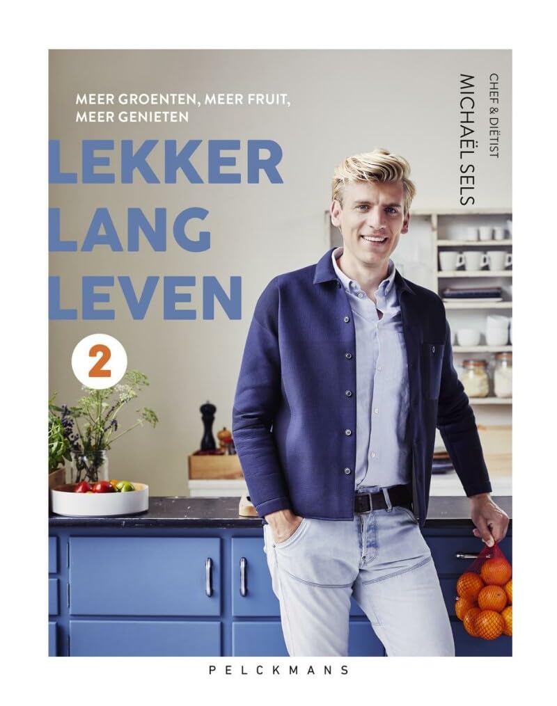 Lekker lang leven: meer groenten, meer fruit, meer genieten (Pelkmans)