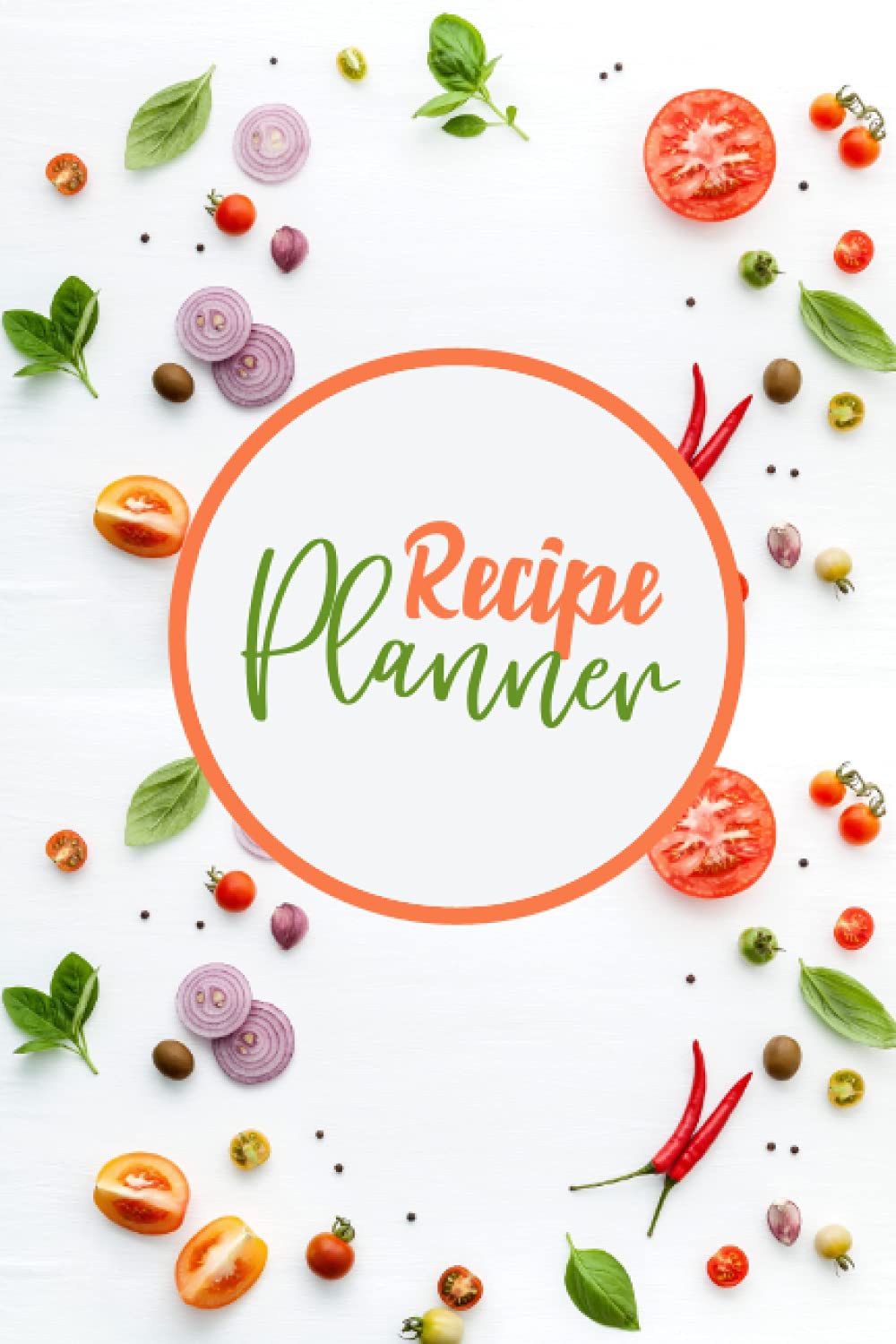 Recipe Planner Pages: Recipe Journal, Recipe Cookbook Pages, Recipe Planner Book Size 6x9 Inches 120 Pages