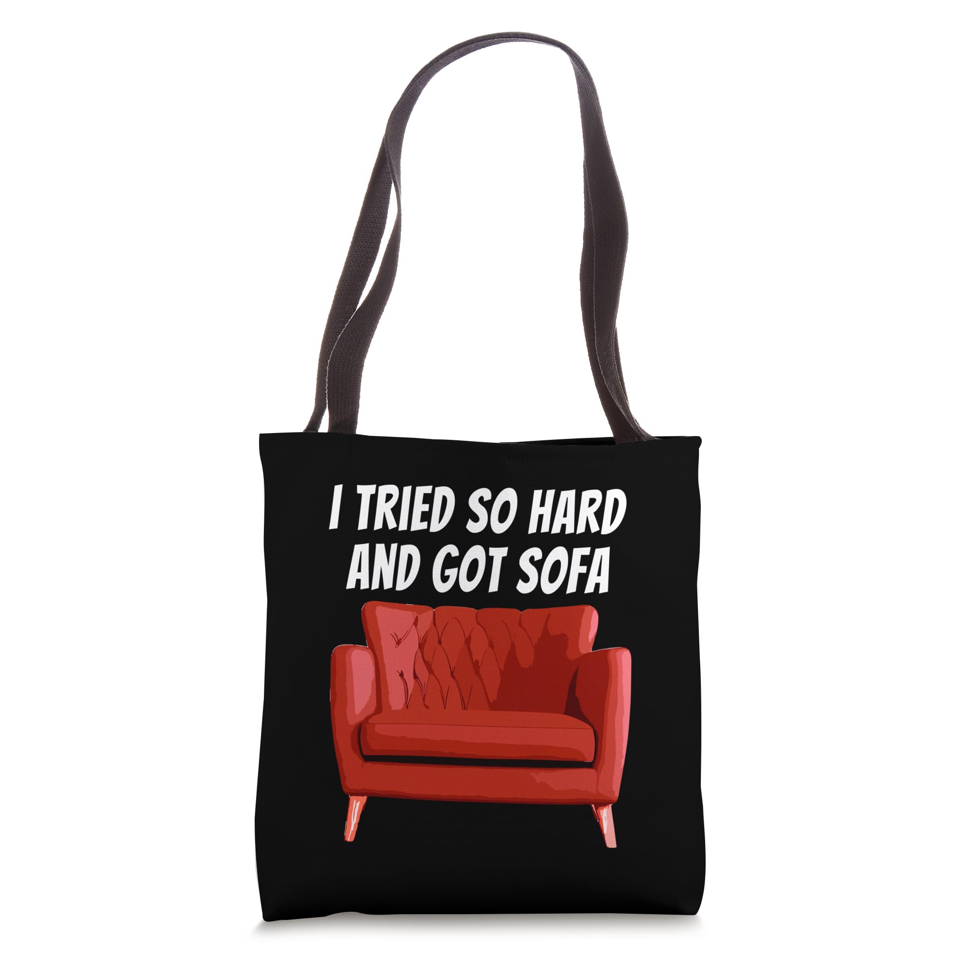I Tried So Hard And Got Sofa Funny Sarcastic Humor Sayings Tote Bag
