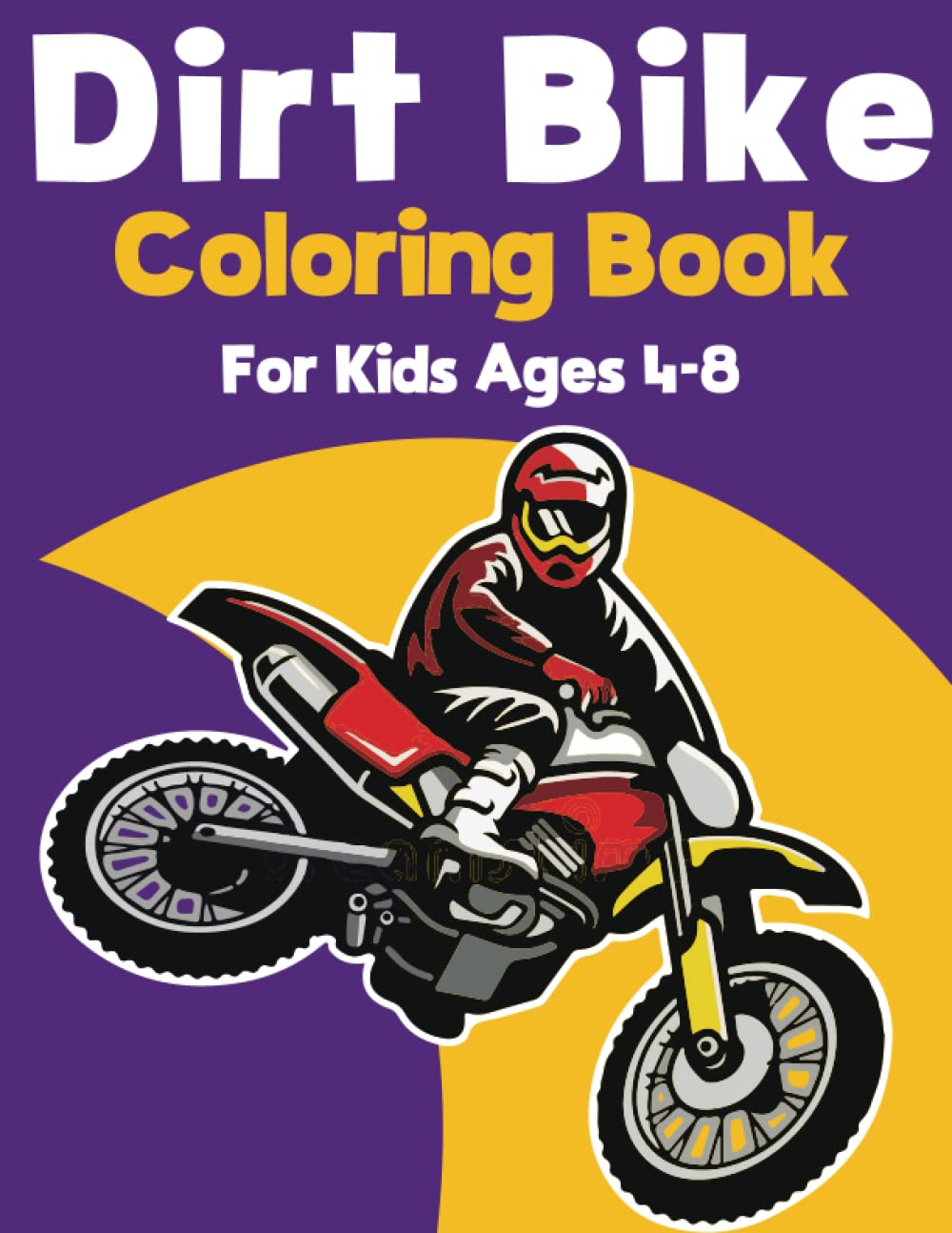 Dirt Bike Coloring Book for Kids:: Big Motorcycle Coloring Book for Kids & Teens