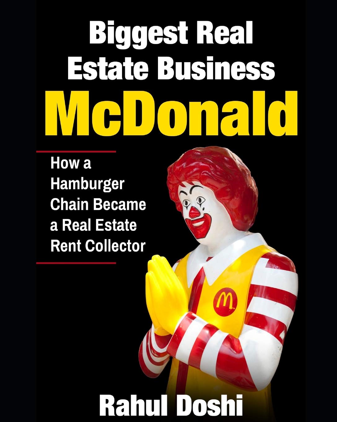 Biggest Real Estate Business : McDonald: How a Hamburger Chain Became a Real Estate Rent Collector