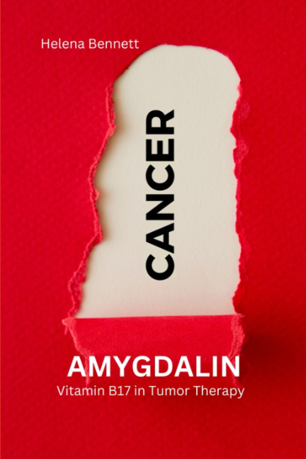 AMYGDALIN: Vitamin B17 in Tumor Therapy (For a long healthy and happy life) Paperback – 2 July 2022