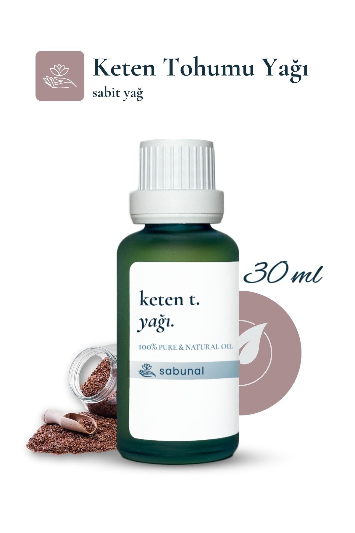 Keten Tohumu Yağı 30 ml - Cilt Nemlendirici ve Sebum Dengeleyici