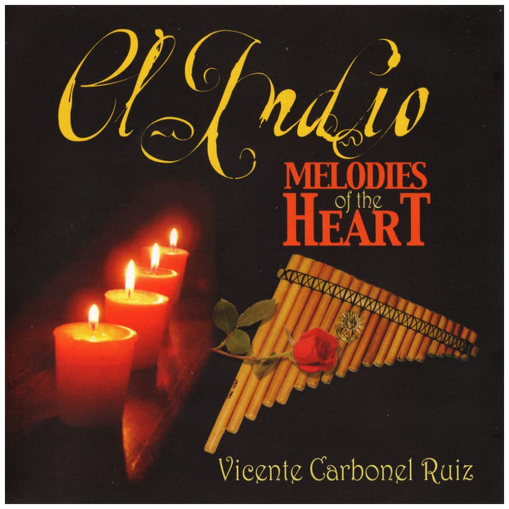 Melodies of the Heart [Audio CD] [Audio CD] El Indio and Vicente Carbonel Ruiz