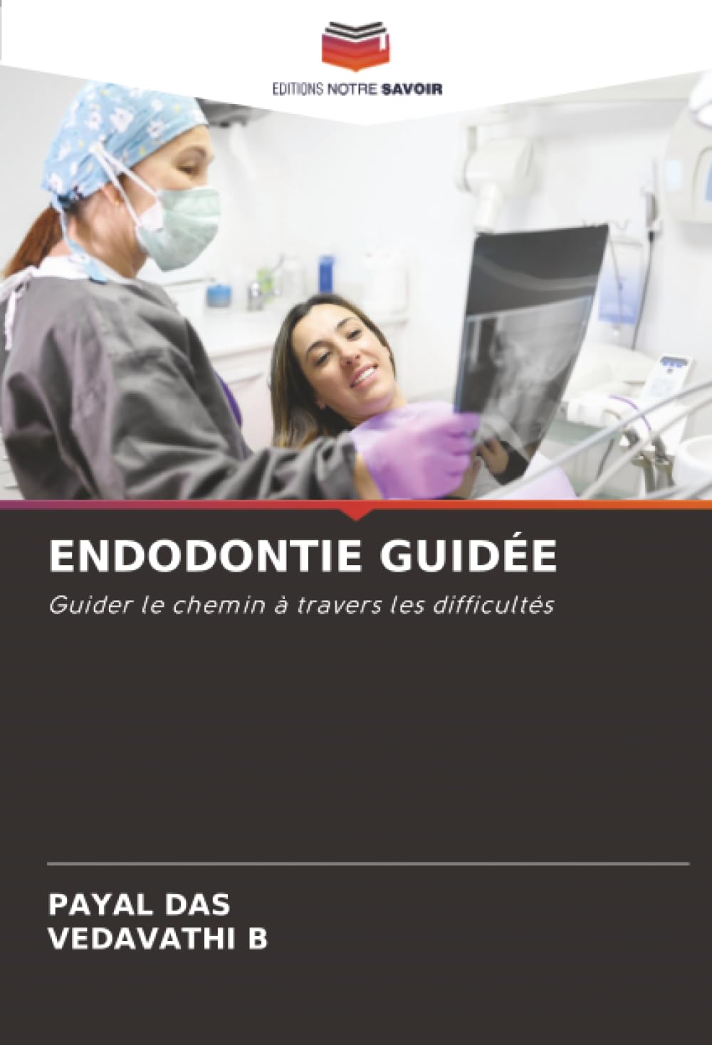 ENDODONTIE GUIDÉE: Guider le chemin à travers les difficultés