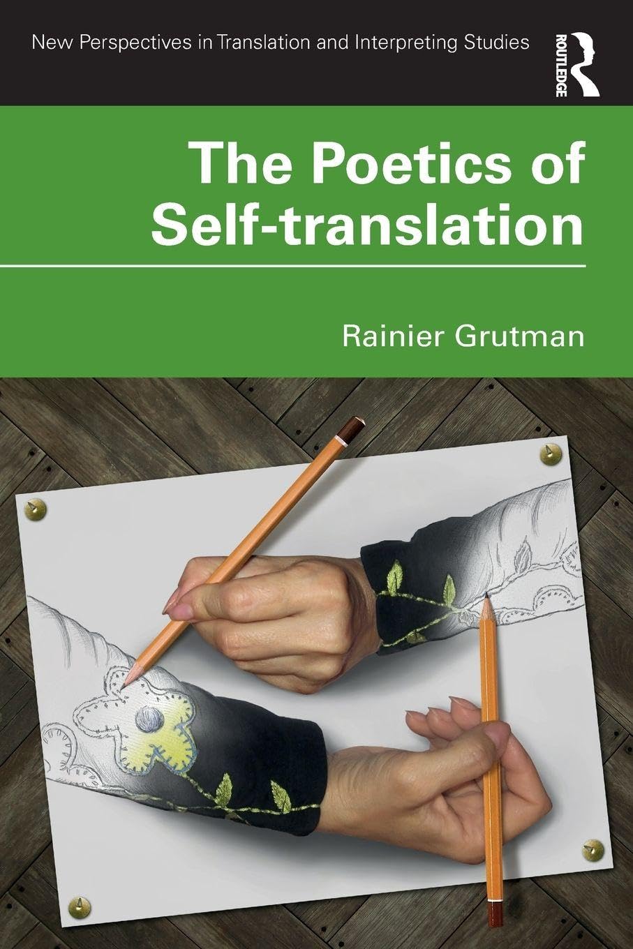 The Poetics of Self-translation (New Perspectives in Translation and Interpreting Studies)