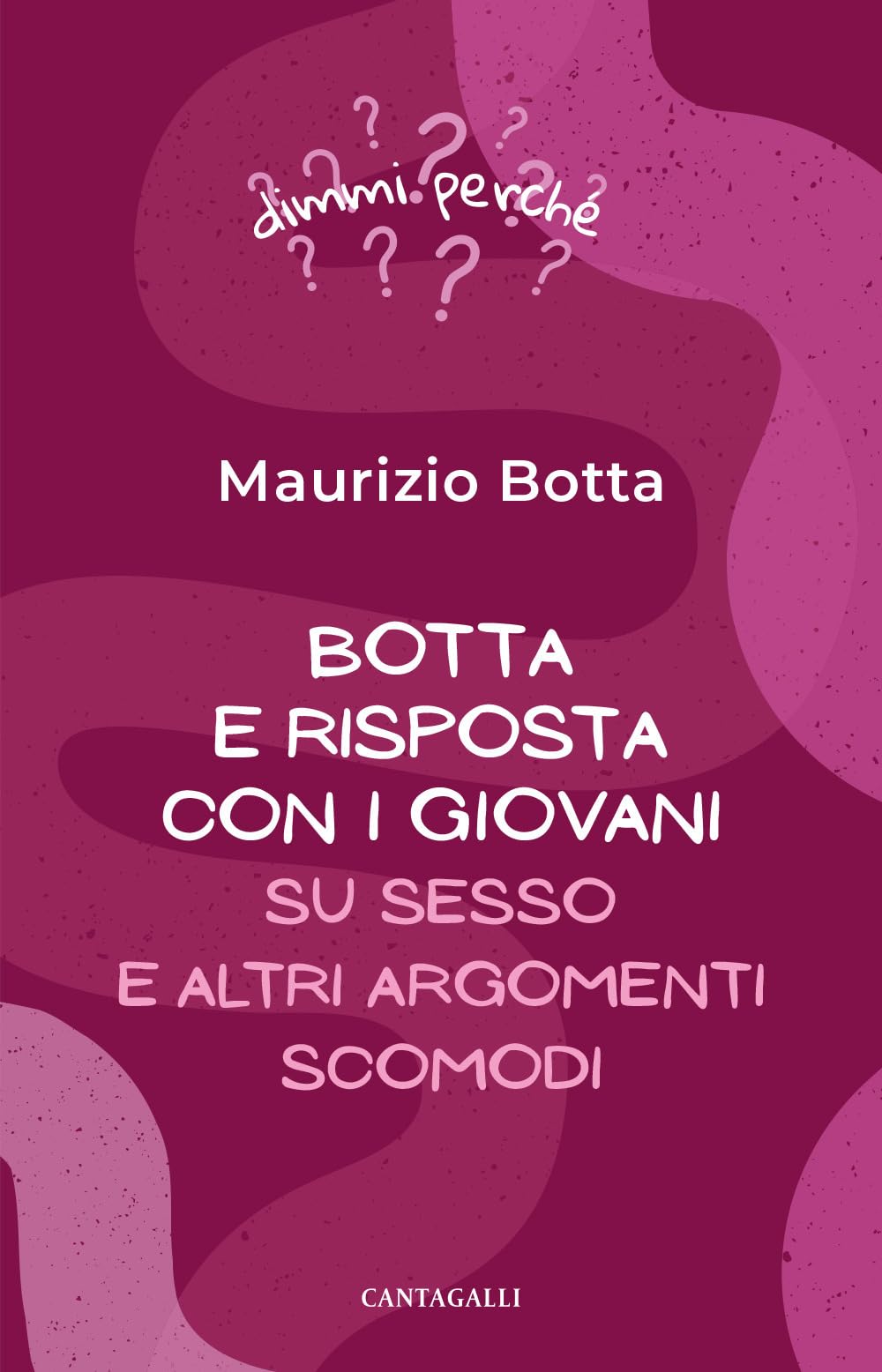 Botta E Risposta Coi Giovani. Su Sesso E Altri Argomenti Scomodi - 4