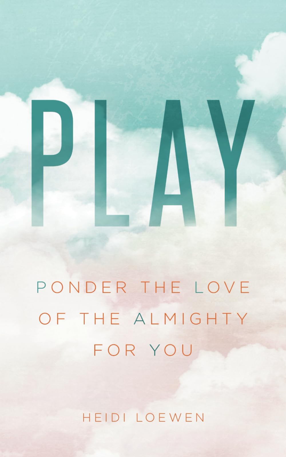 PLAY: Ponder the Love of The Almighty for You