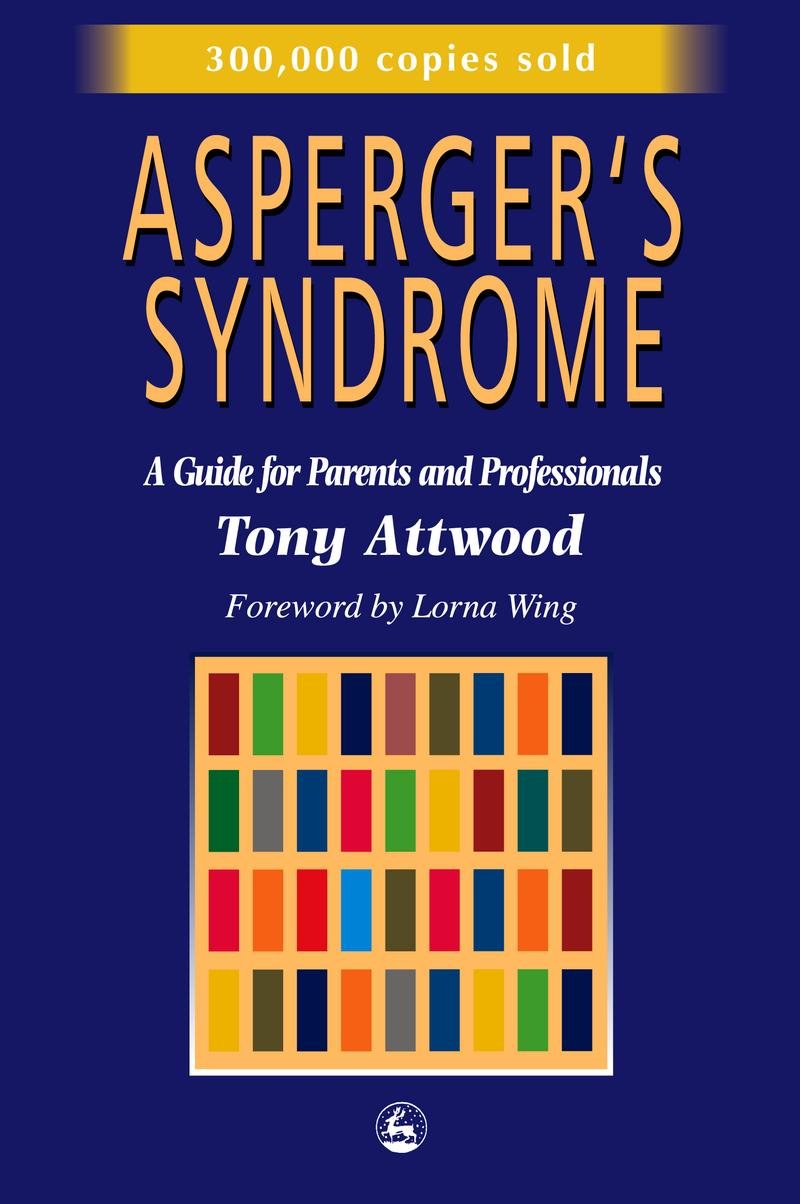 Asperger's Syndrome: A Guide for Parents and Professionals