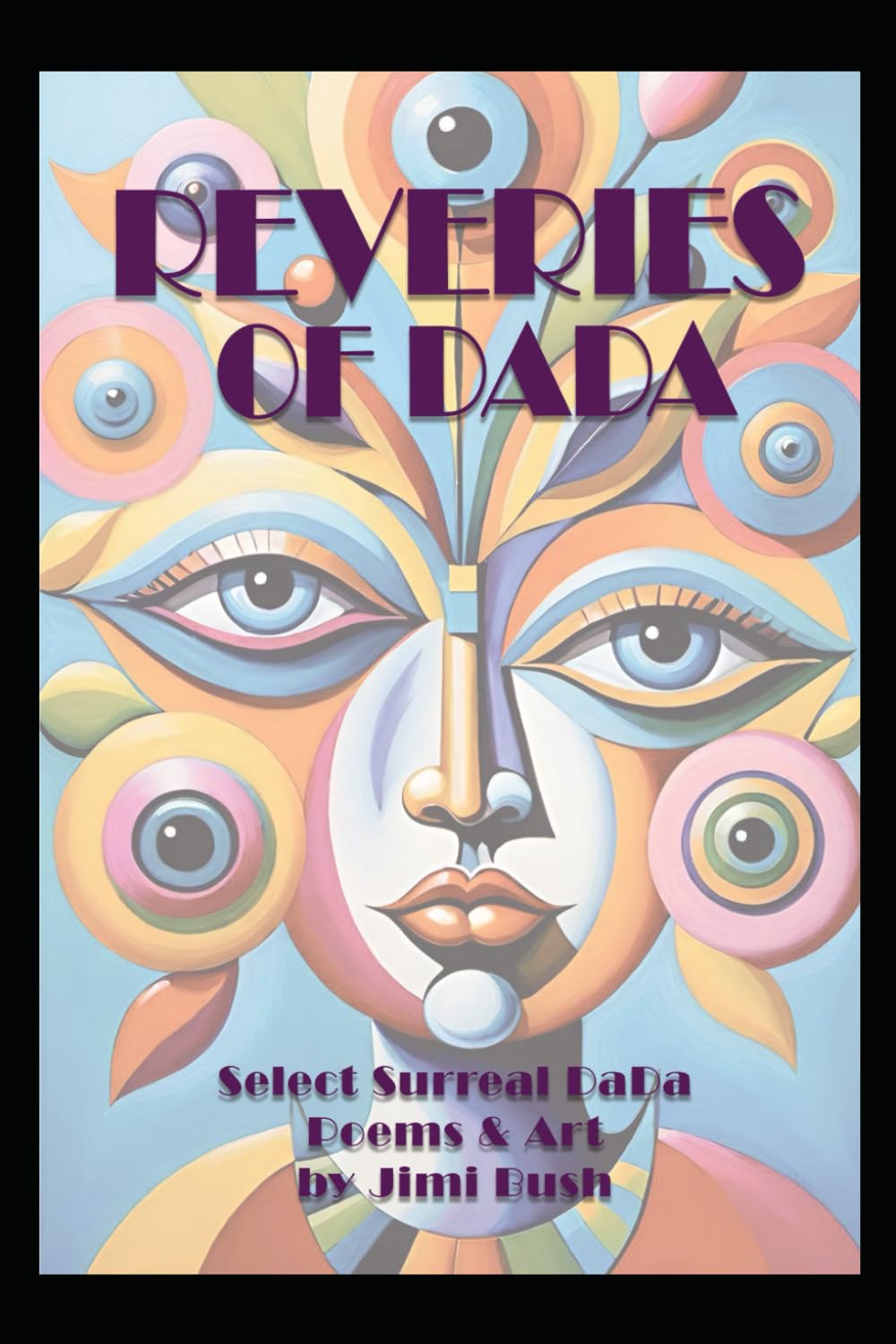 Reveries of DaDa: Surreal Art & Poetry of the DaDa