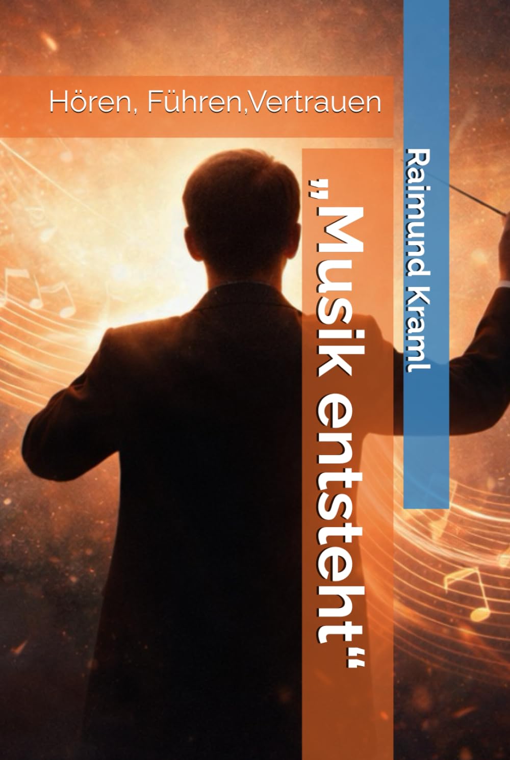 "Musik entsteht": „Hören, Führen,Vertrauen – wege zu musikalischer Reife“