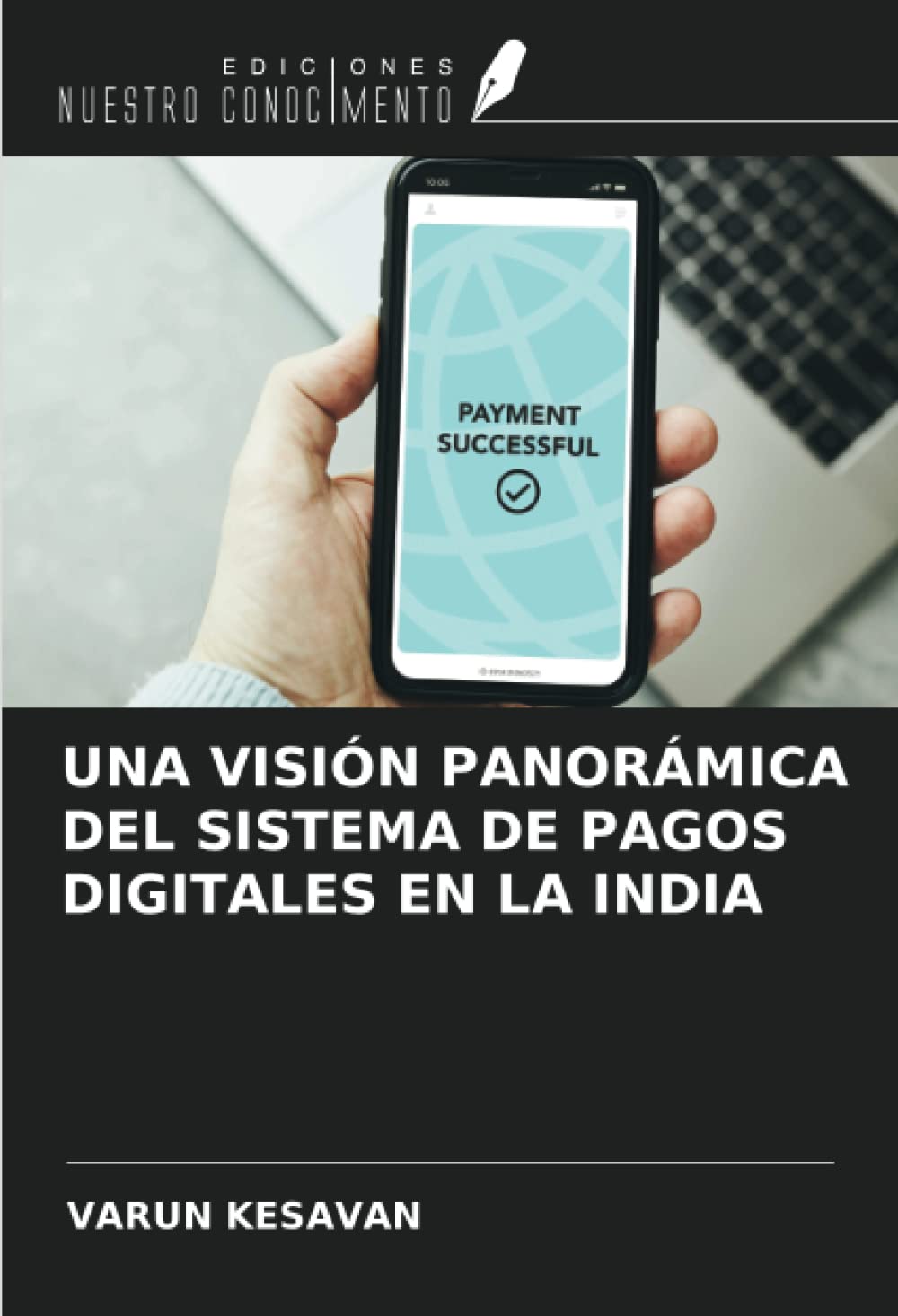 UNA VISIÓN PANORÁMICA DEL SISTEMA DE PAGOS DIGITALES EN LA INDIA (Spanish Edition)
