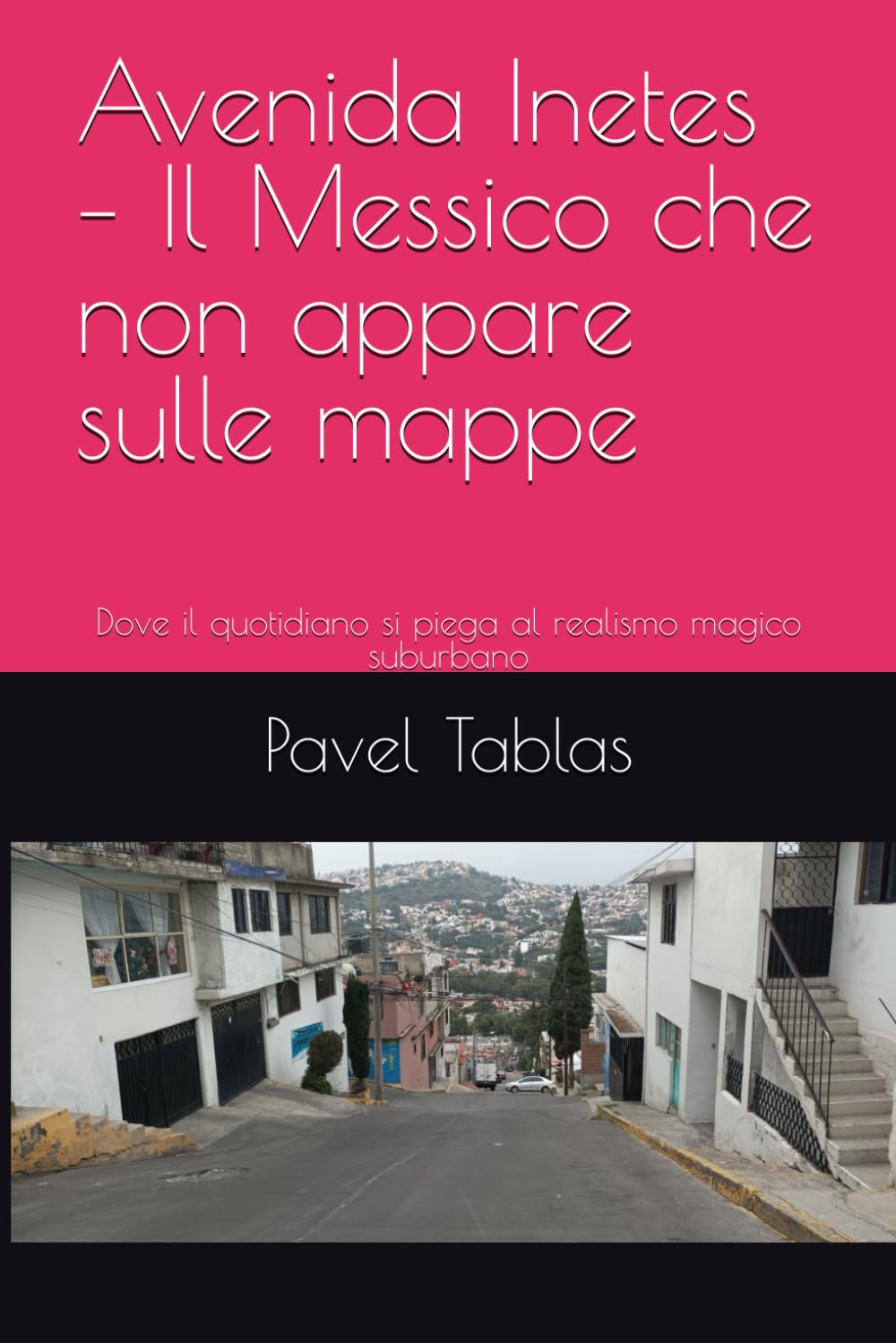 Avenida Inetes – Il Messico che non appare sulle mappe: Dove il quotidiano si piega al realismo magico suburbano