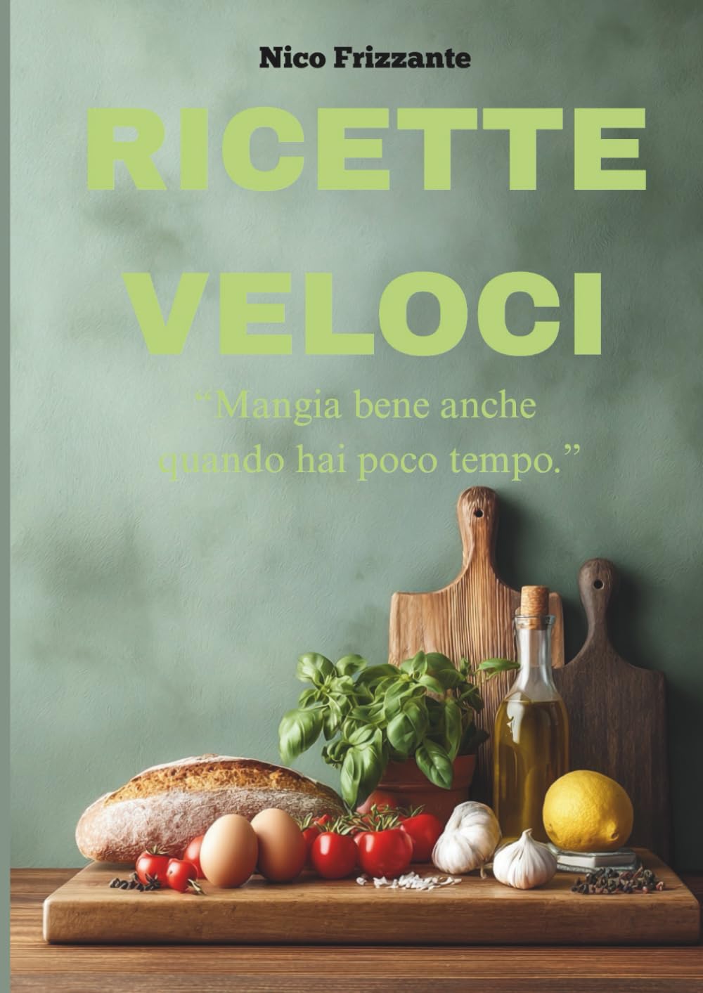 Ricette Veloci: Mangia bene anche quando il tempo è poco