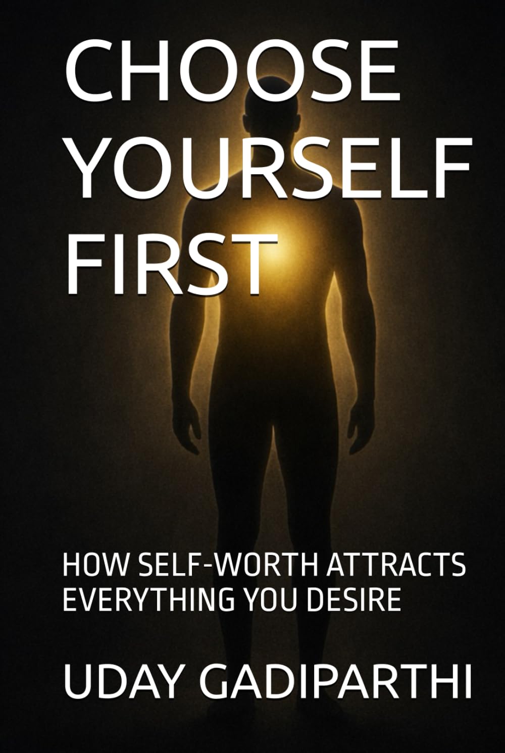 CHOOSE YOURSELF FIRST: HOW SELF-WORTH ATTRACTS EVERYTHING YOU DESIRE || Self Help Books || Motivational Books || Life lesson Books || Personal Development Books