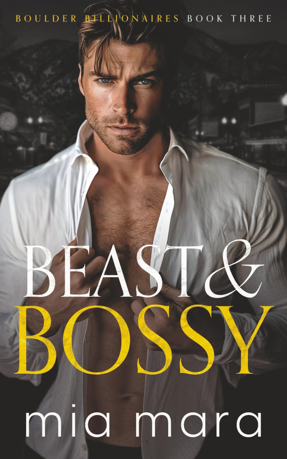 Beast & Bossy: A Fake Relationship Enemies to Lovers Romance (Boulder Billionaires)