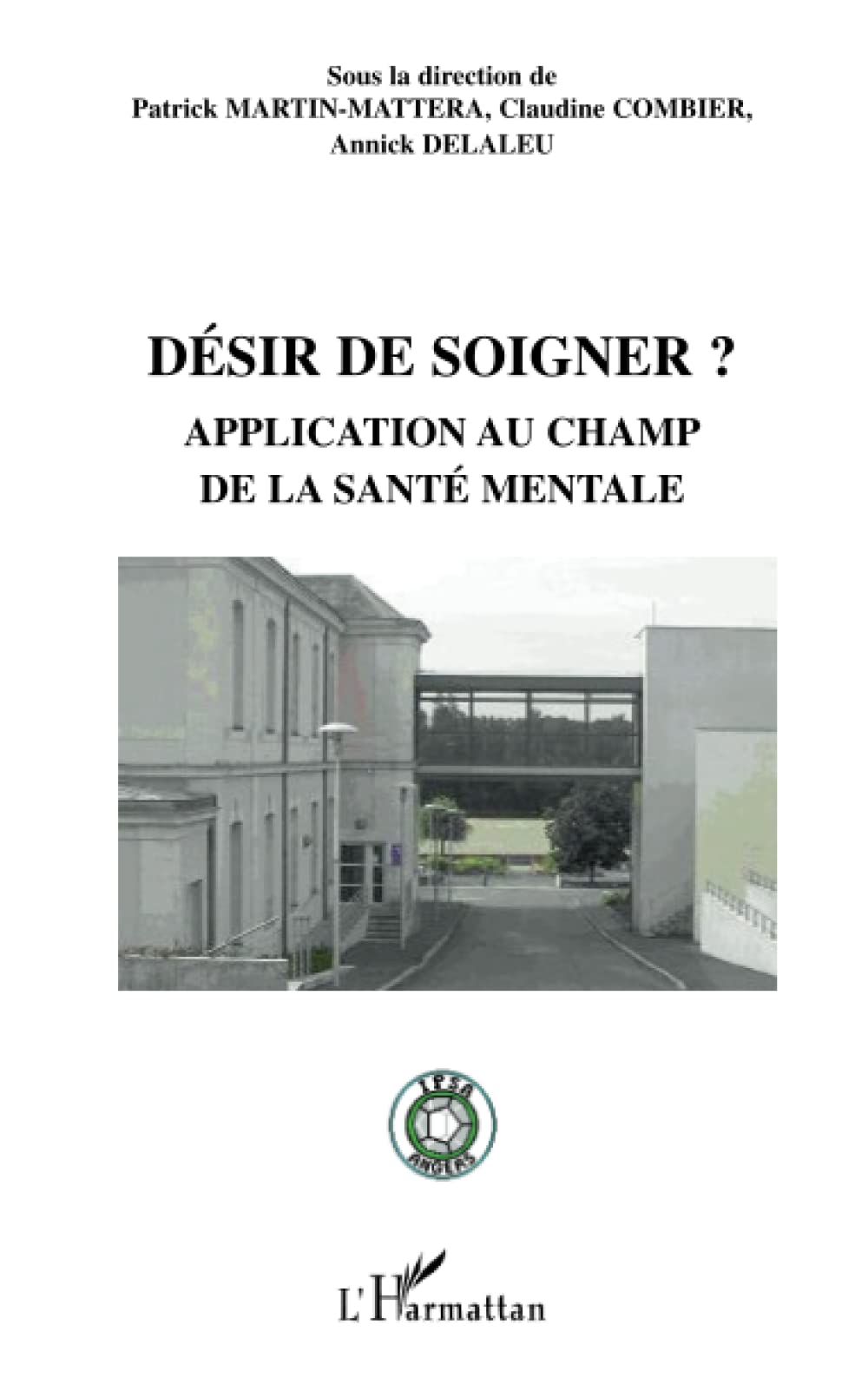 Désir de soigner ?: Application au champ de la santé mentale