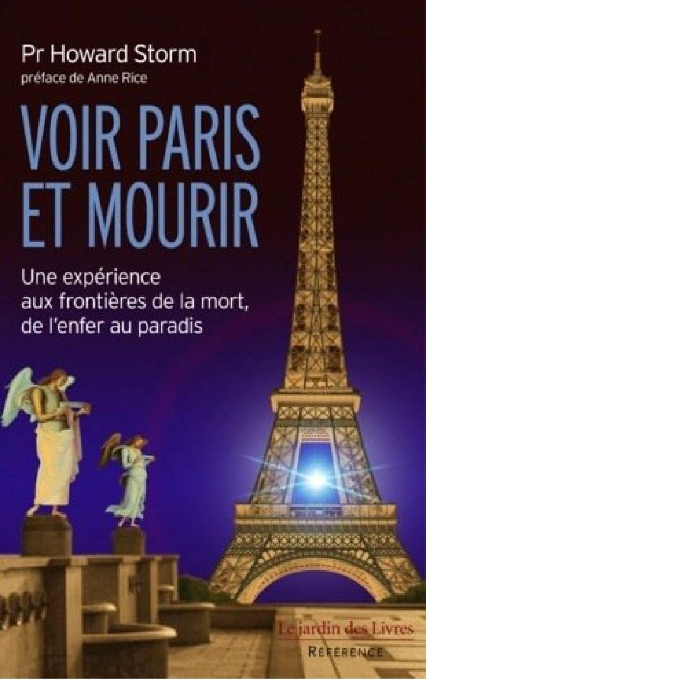 Voir Paris et mourir: Une expérience aux frontières de la mort, de l'enfer au paradis