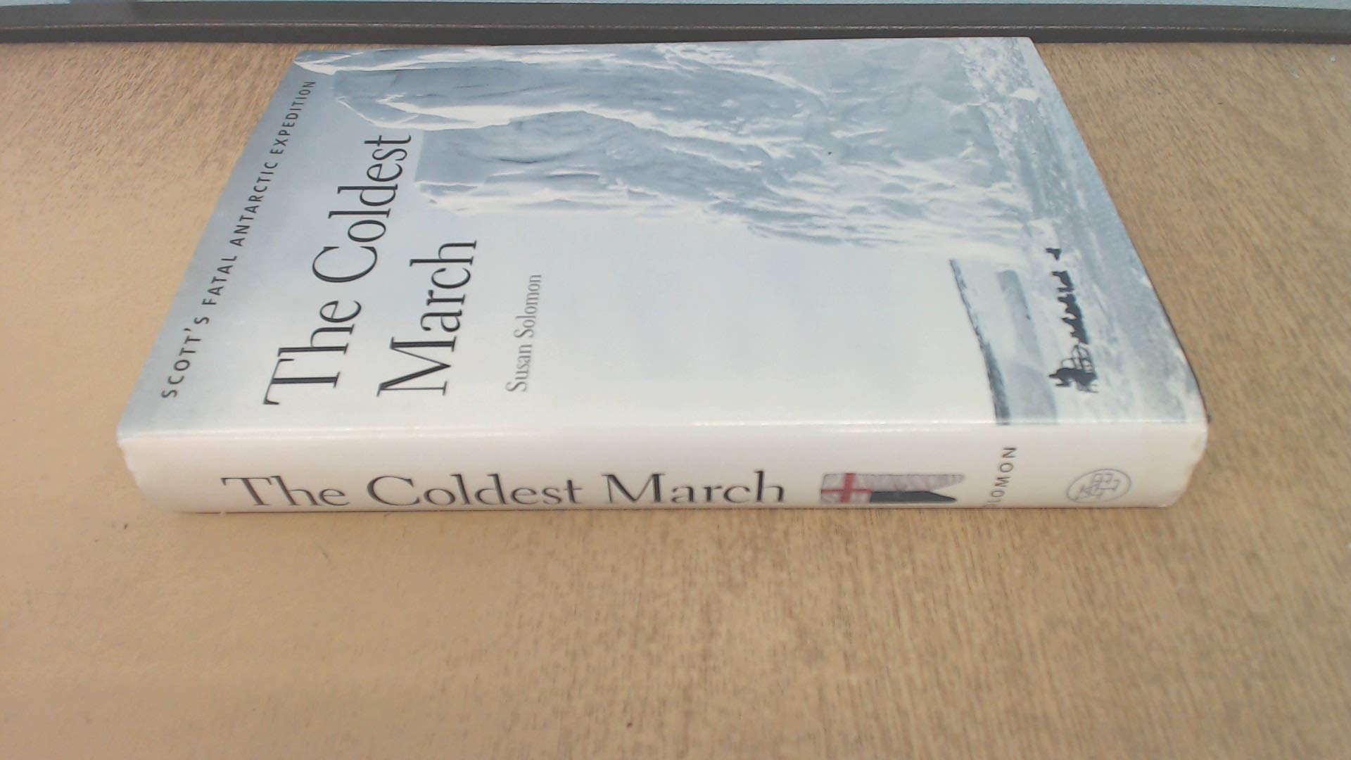 The Coldest March – Scott′s Fatal Antarctic Expedition