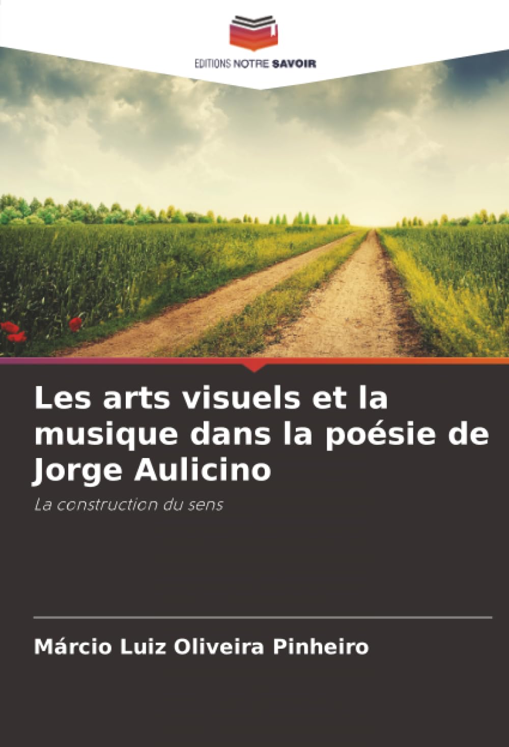 Les arts visuels et la musique dans la poésie de Jorge Aulicino: La construction du sens