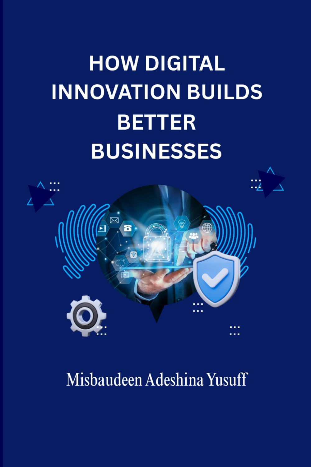 How Digital Innovation Builds Better Businesses