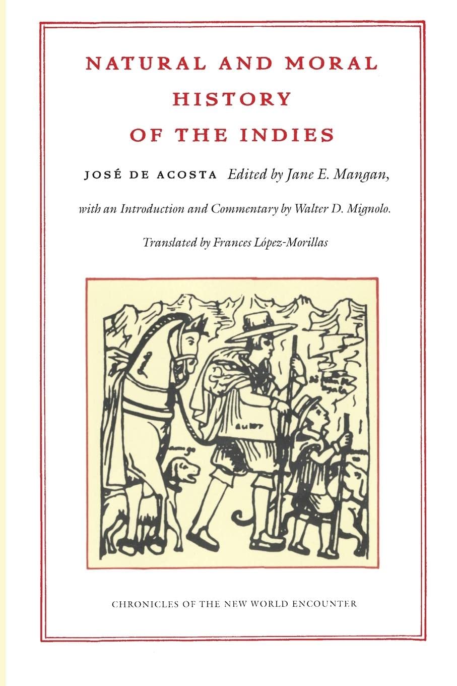 Natural and Moral History of the Indies (Chronicles of the New World Encounter)