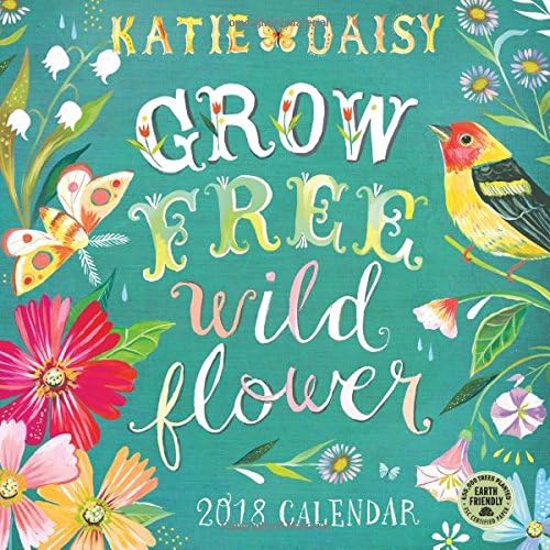 Katie Daisy 2018 Wall Calendar: Grow Free Wild Flower