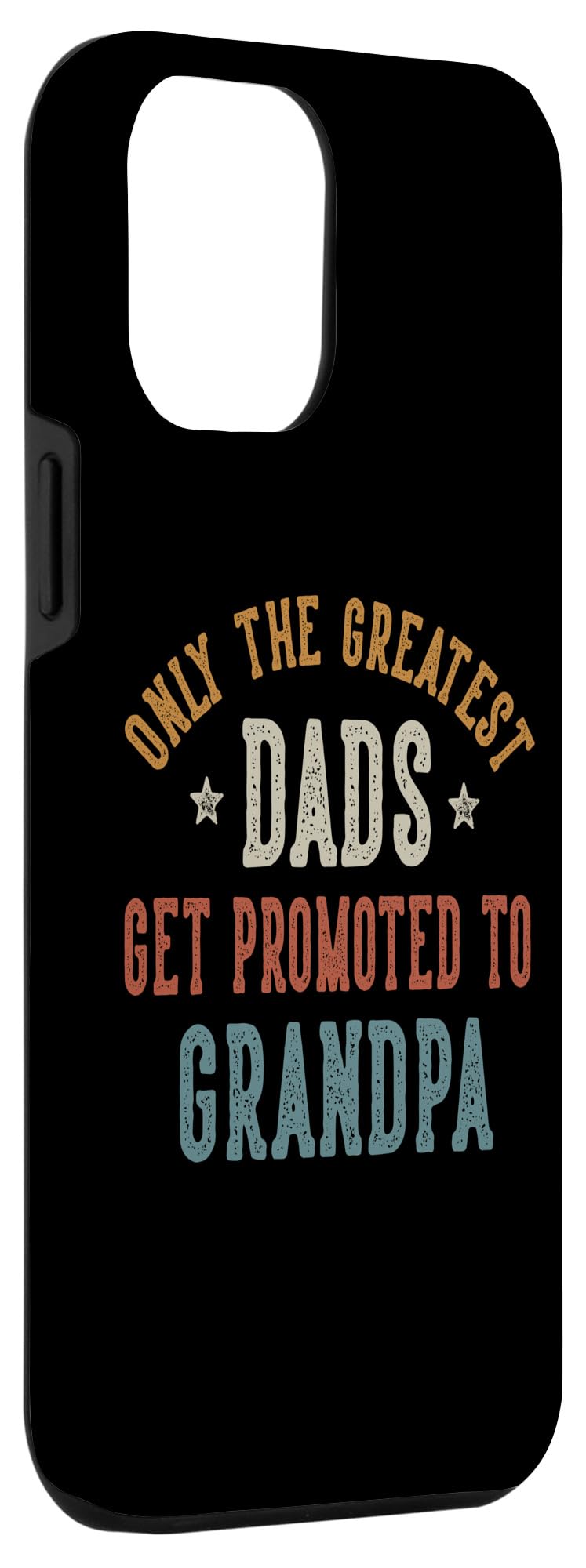 Only The Greatest Dads Get Promoted To Grandpa Father's Day Case for iPhone 13 Pro Max - Image 3
