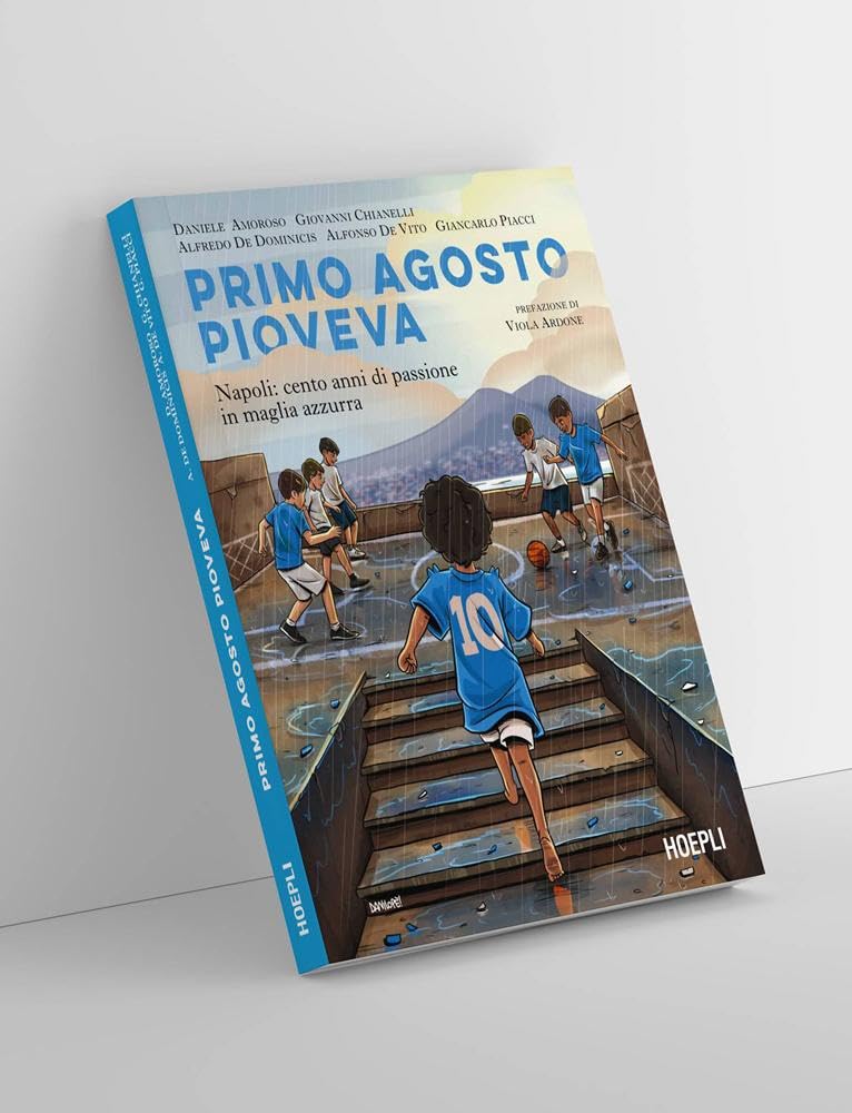 Primo agosto pioveva. Napoli: cento anni di passione in maglia azzurra