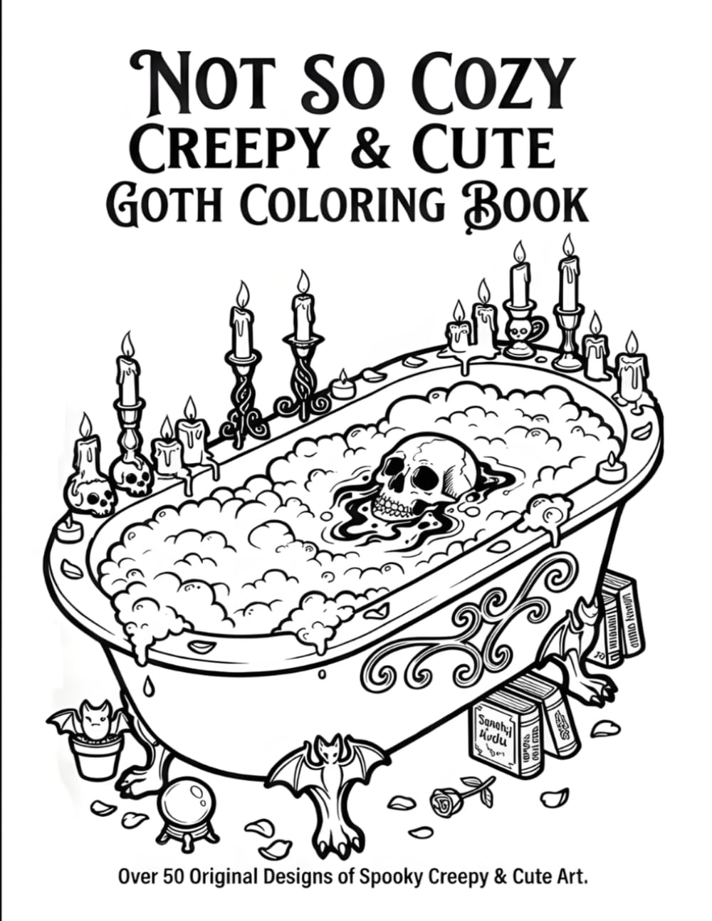 Not so cozy creepy and cute: Goth coloring book