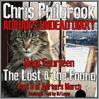 The Lost & the Found: Adrian's March, Part Six Audiobook By Chris Philbrook cover art