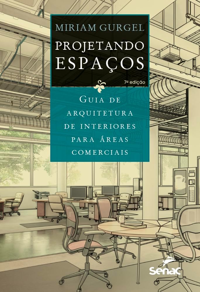 Projetando espaços: guia de arquitetura de interiores para áreas ...