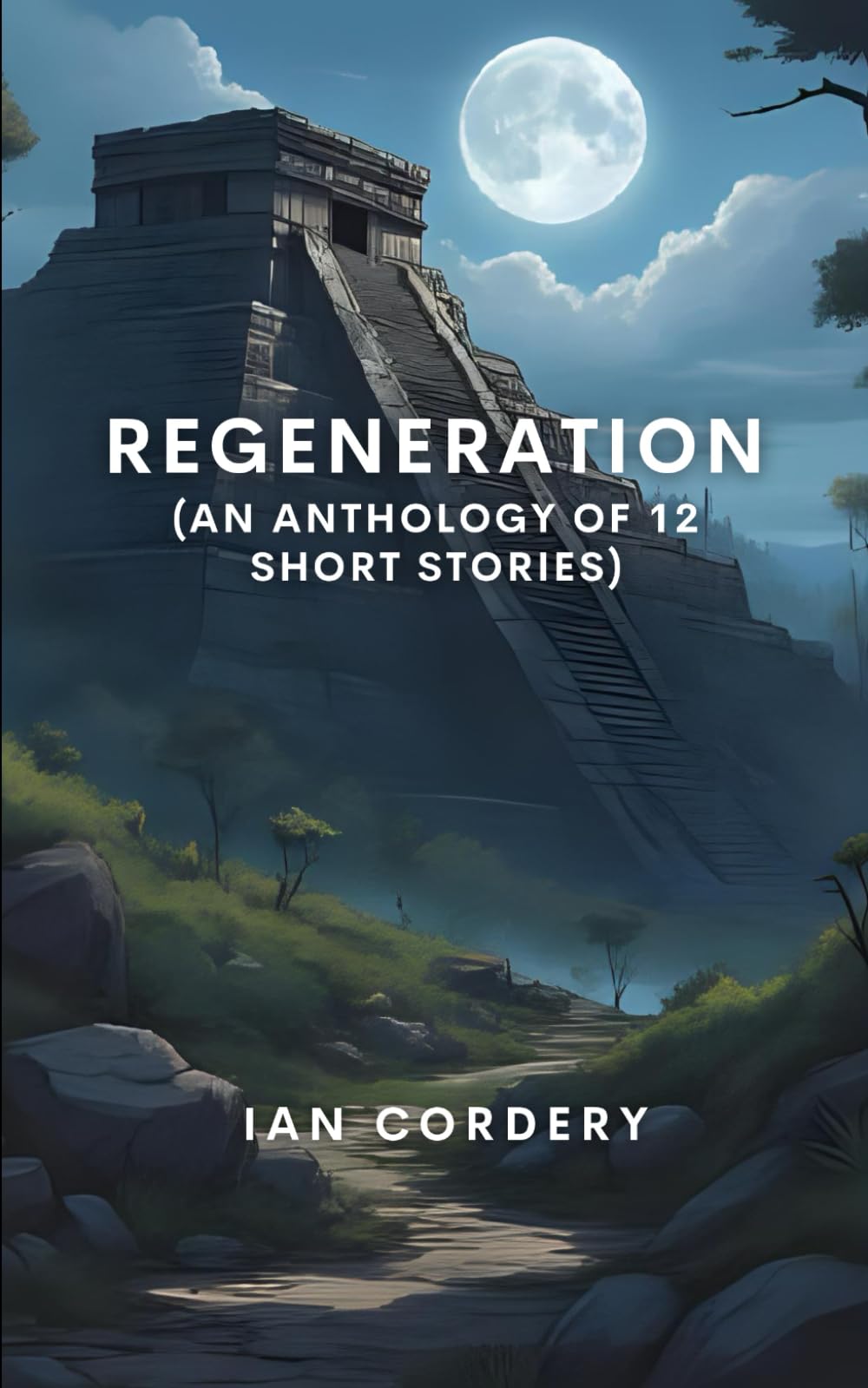 REGENERATION (An Anthology of 12 Short Stories)