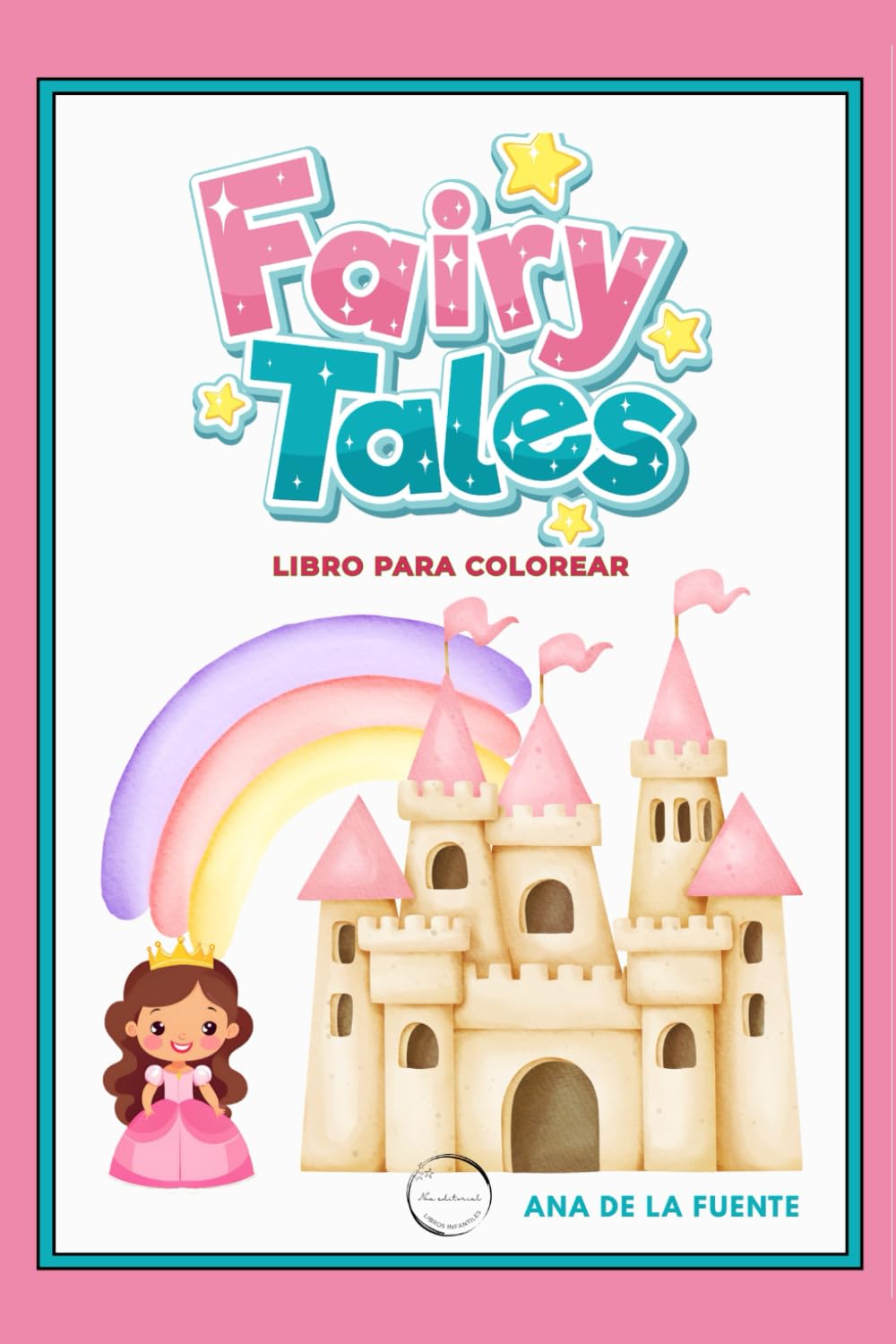 FAIRY TALES: libro para colorear (HADAS PARA COLOREAR) (LIBROS DE ACTIVIDADES)