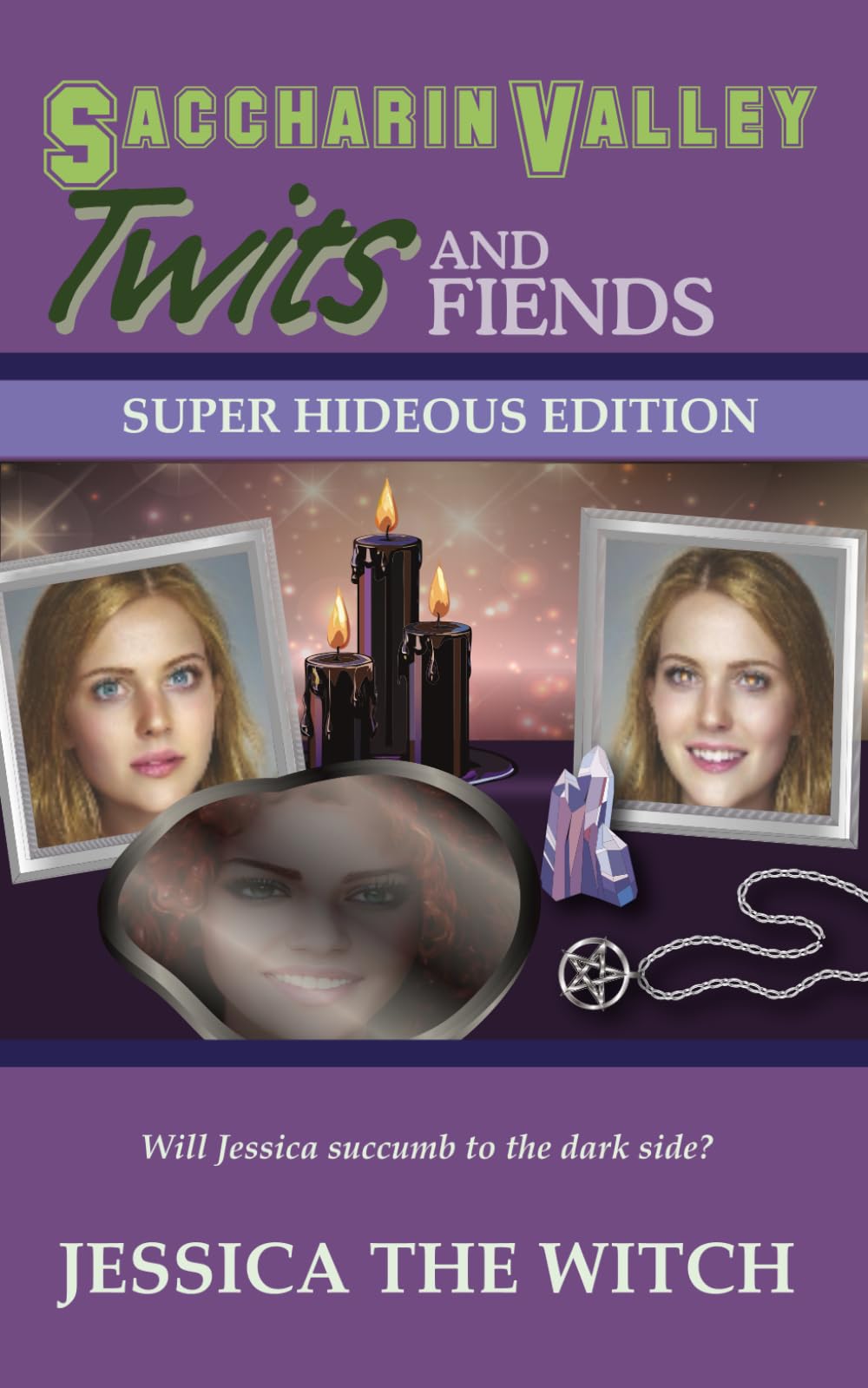 Jessica the Witch (Saccharin Valley Twits: Super Hideous Edition)