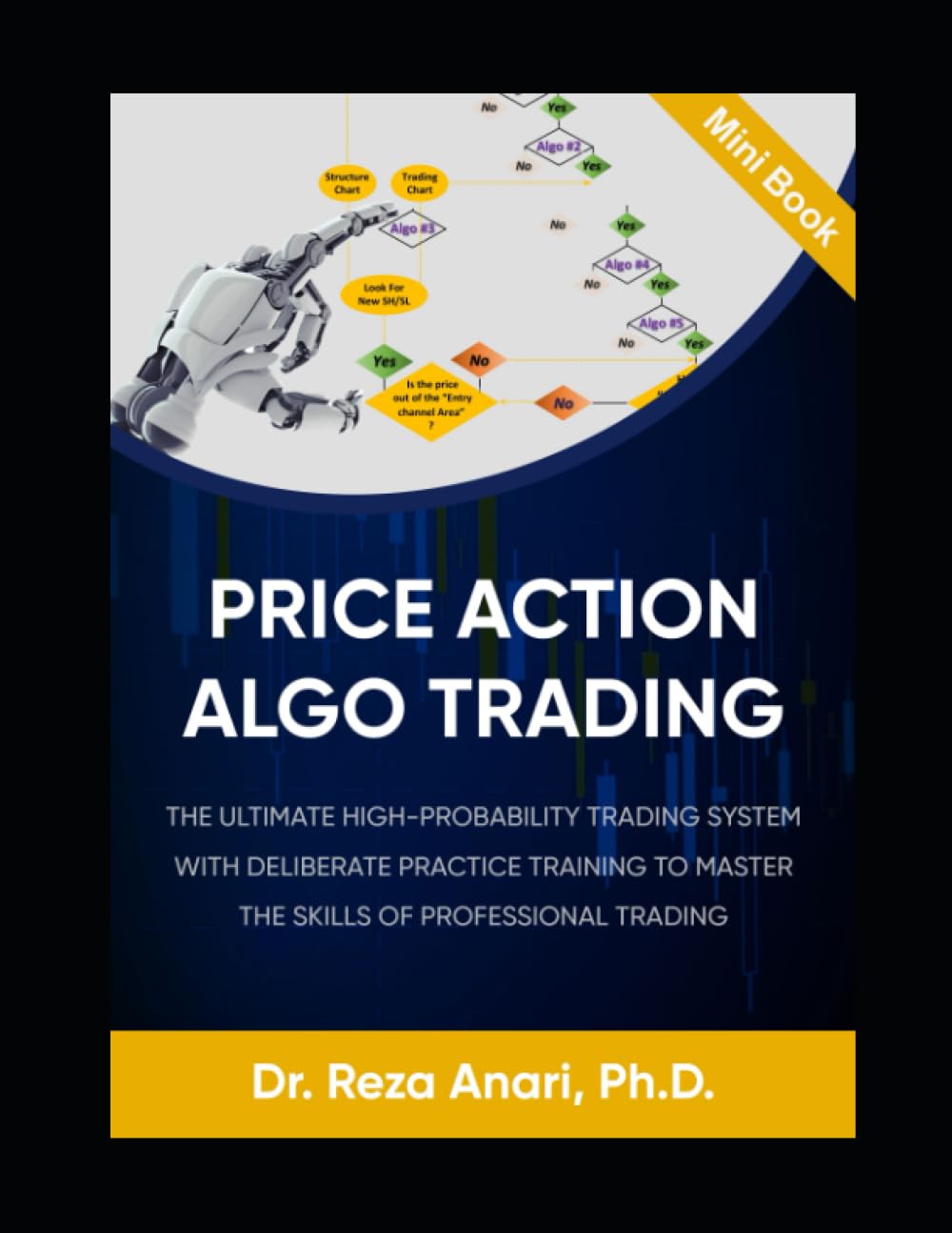 Price Action Algo Trading: The Ultimate High-Probability Trading System with Deliberate Practice Training to Master the Skills of Professional Trading Paperback – 16 July 2023