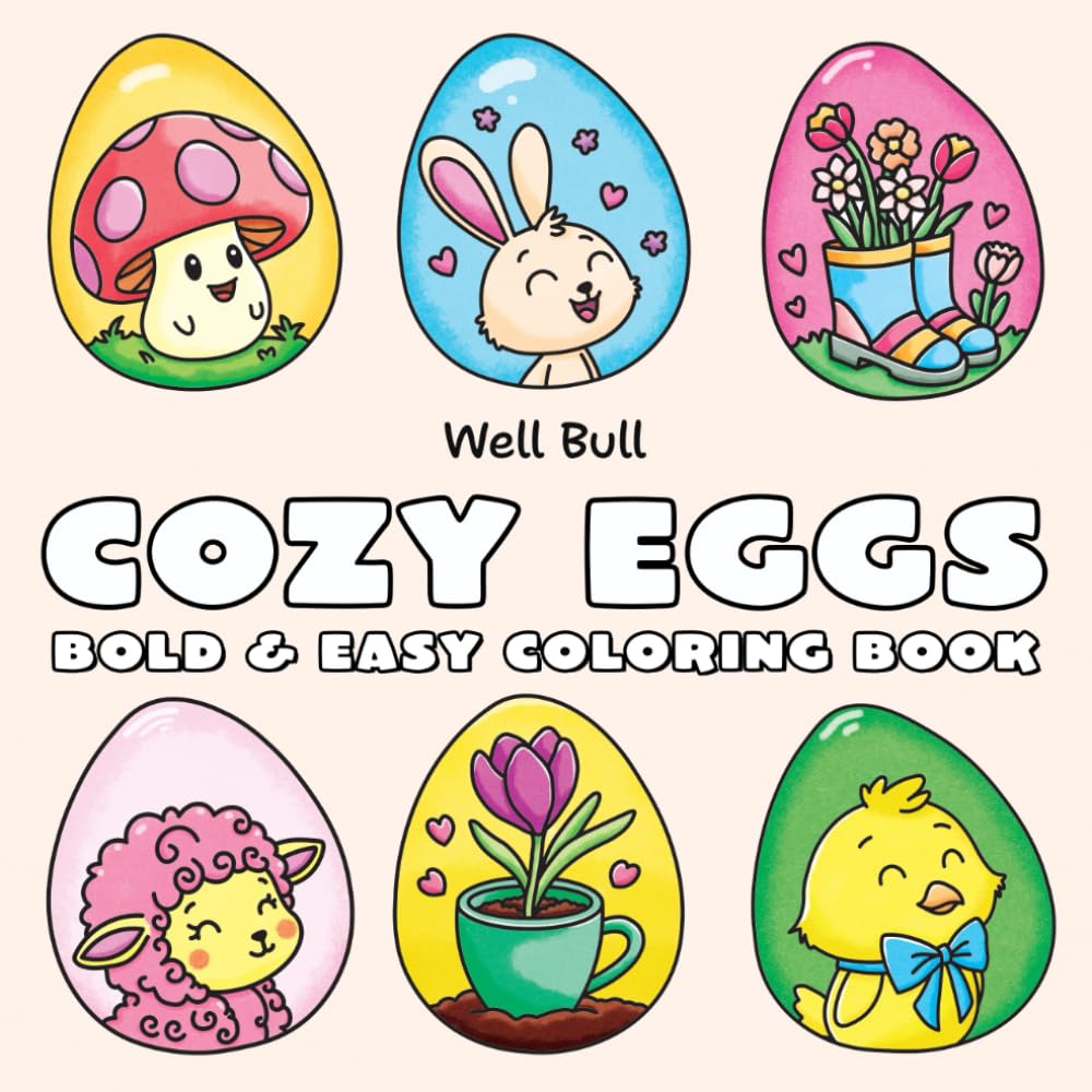 Cozy Eggs: Bold & Easy Easter and Spring Coloring Book for Kids and Adults for Stress Relief & Relaxation