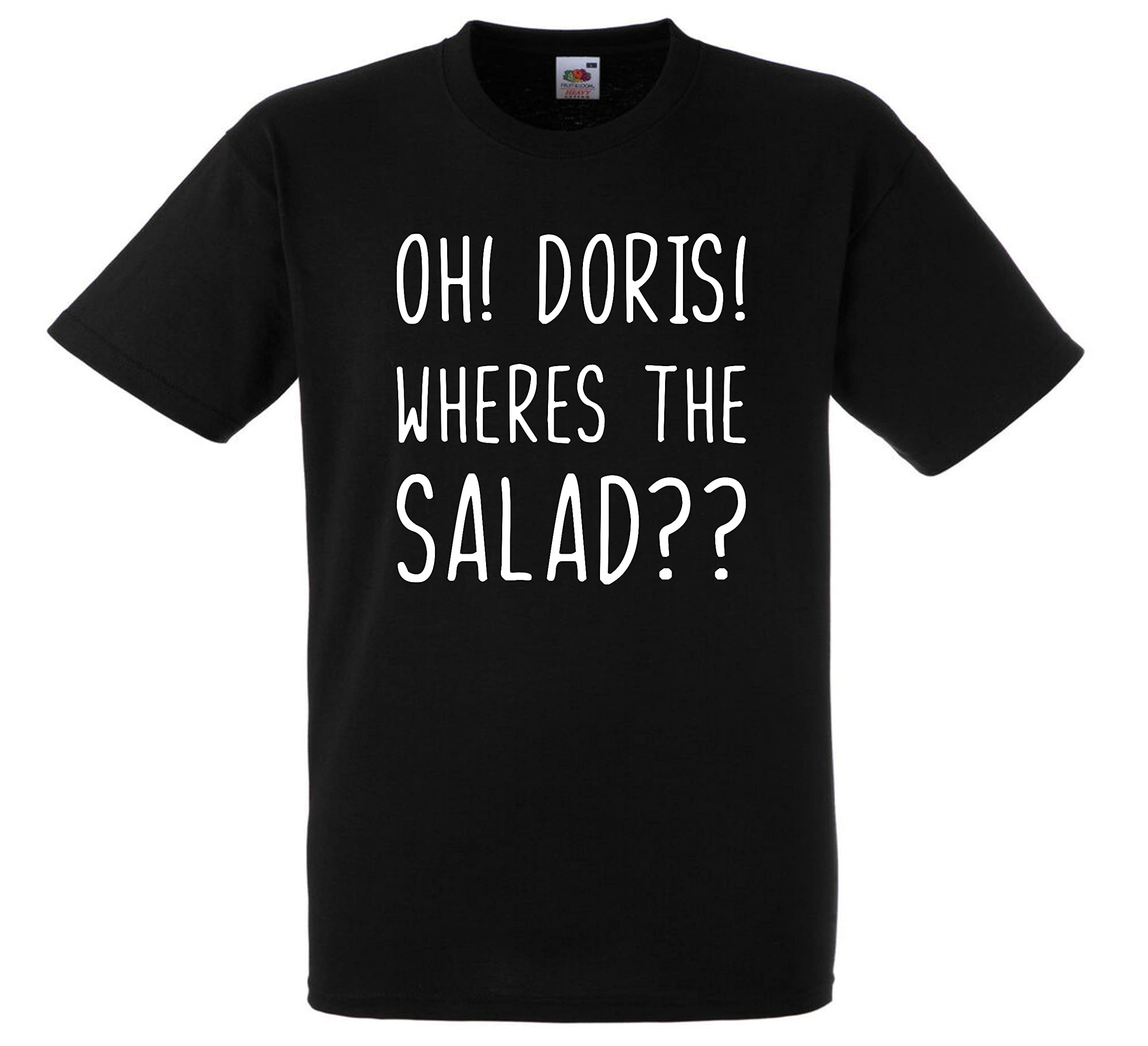 oh Doris Wheres The Salad Gavin and Stacey Nessa Wales Welsh Mens Premium Funny Tshirt top Novelty Gift Present dad Husband boy Black