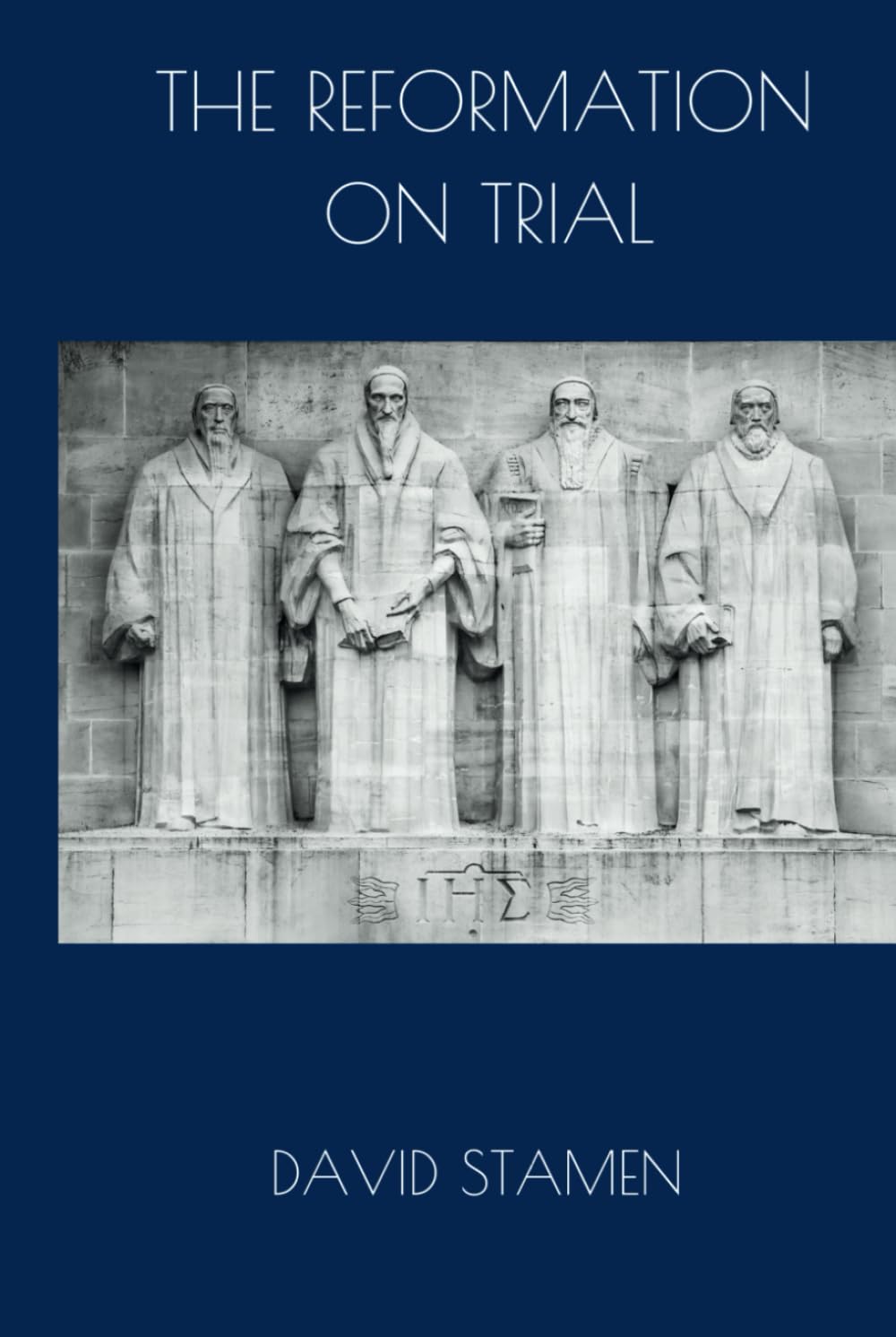 THE REFORMATION ON TRIAL