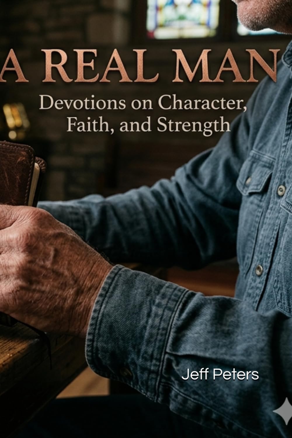 A Real Man: A 30 Day Devotional for Young Men