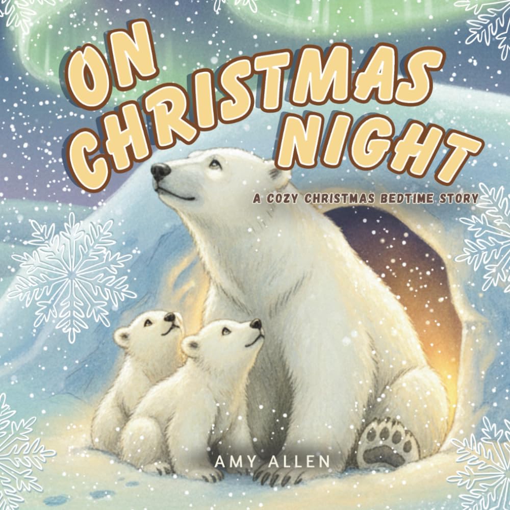 On Christmas Night: A Cozy Christmas Bedtime Story (On Series Books)