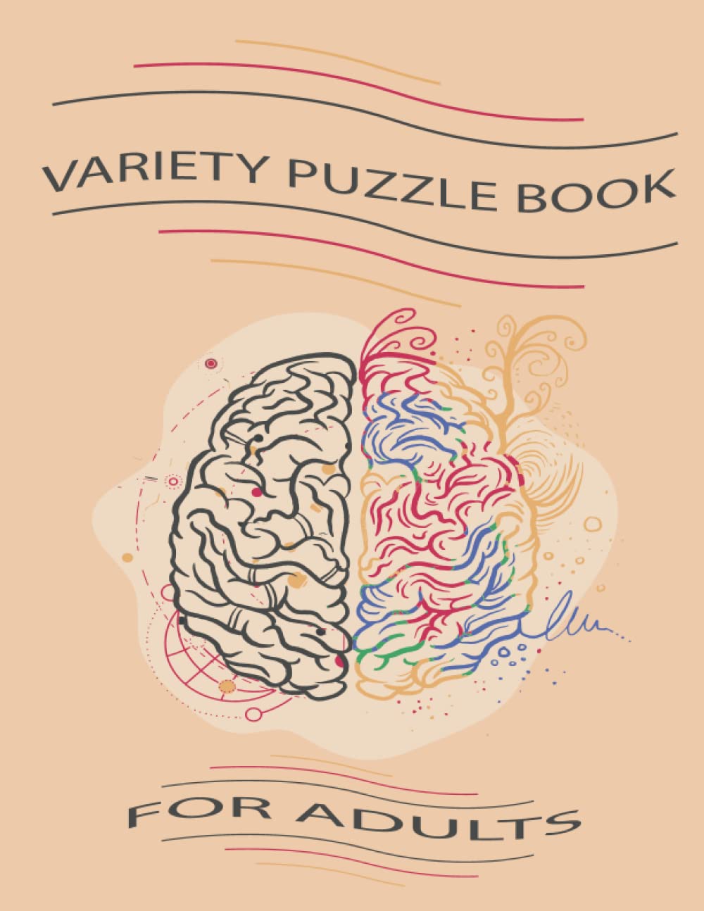 Variety Puzzle Book For Adults: Mixed Activity Puzzles (Word Scramble,Mazes,Word search,Sudoku,Trivia...),+100 Large-Print Brain Games