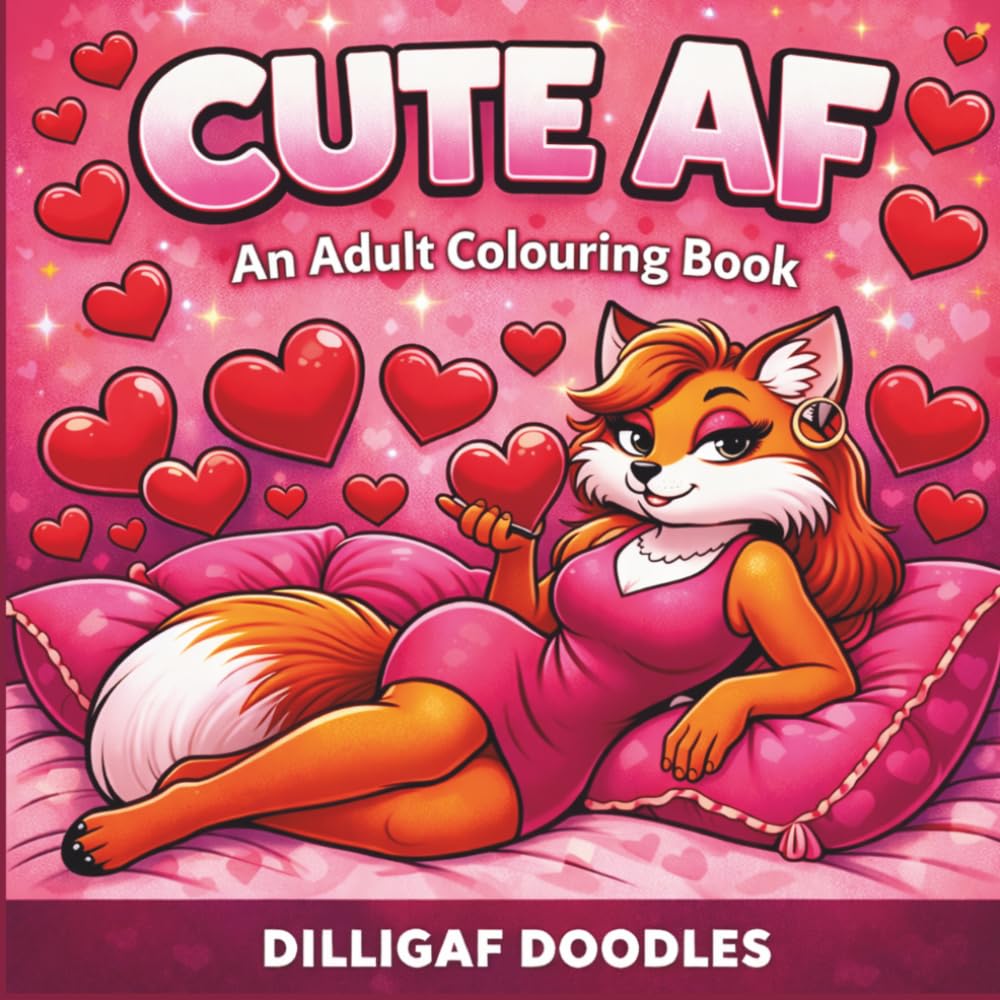 Cute AF: An Adult Colouring Book for Sweary Romantics: 40 Bold & Easy Designs for Adults
