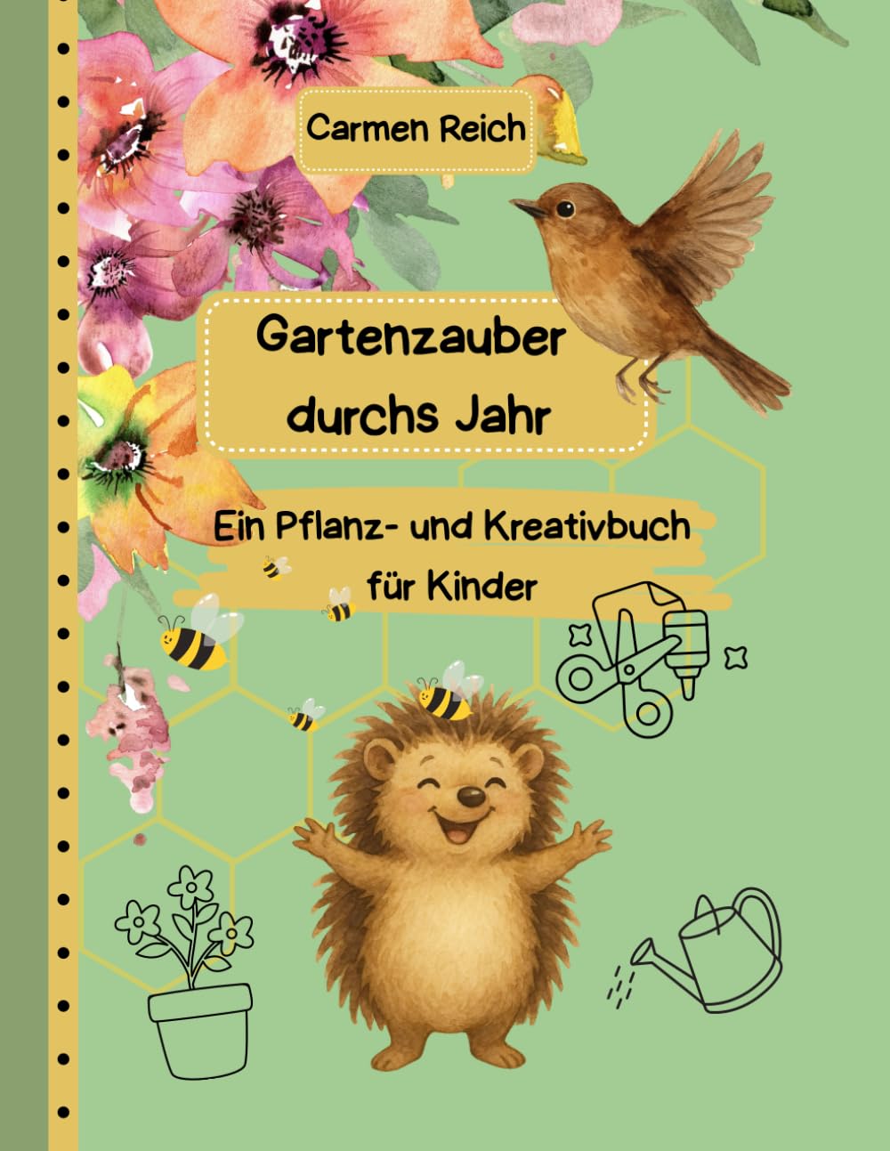 Gartenzauber durchs Jahr: Ein Pflanz- und Kreativbuch für Kinder