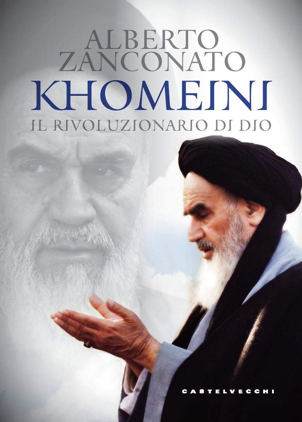 Khomeini: Il rivoluzionario di Dio