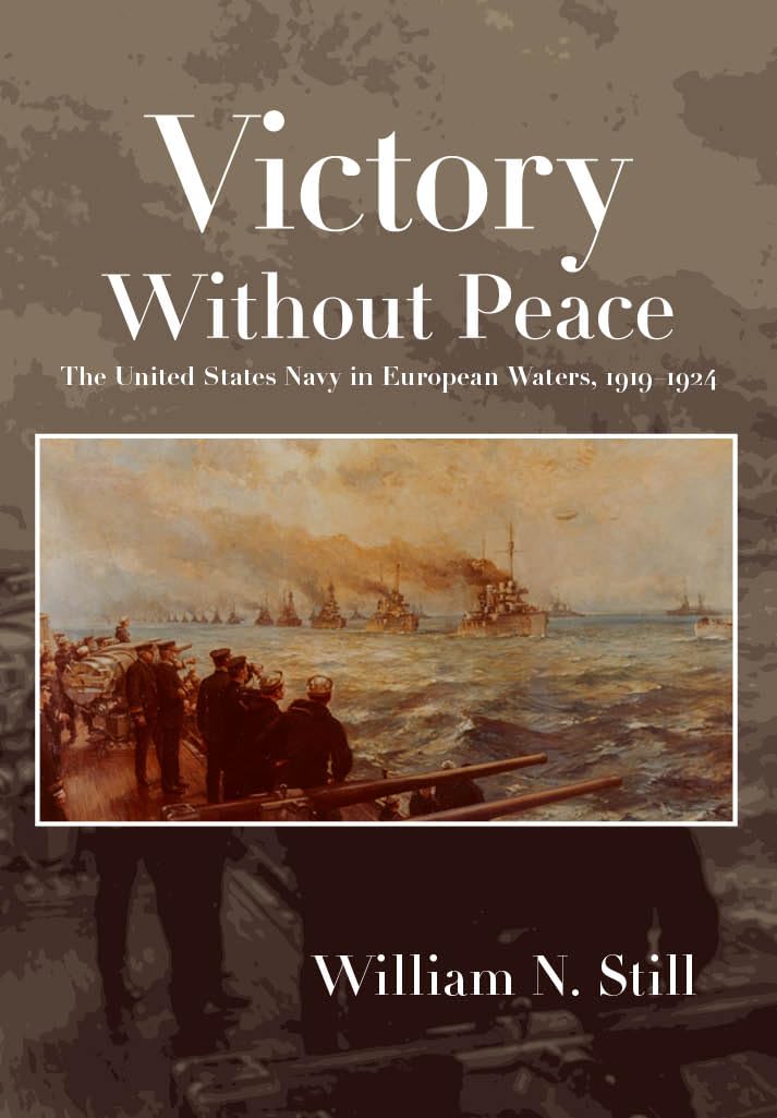 Buy Victory Without Peace: The United States Navy in European Waters, 1919-1924 (Studies in Naval History and Sea Power) — BookShops.in