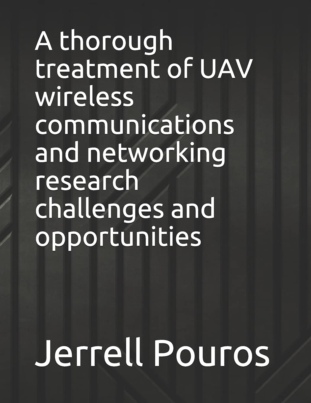 A thorough treatment of UAV wireless communications and networking research challenges and opportunities