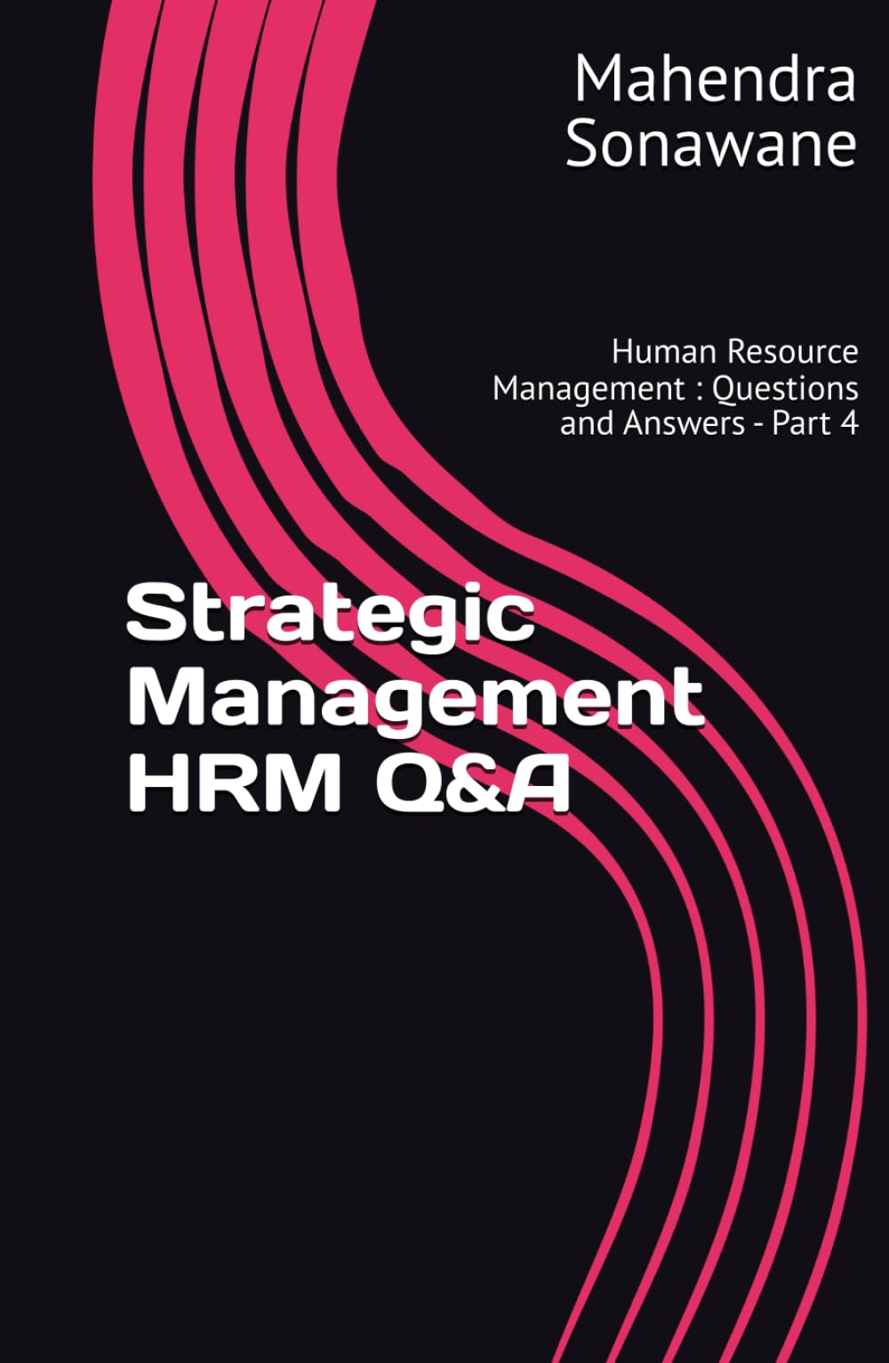 Strategic Management HRM Q&A: Human Resource Management : Questions and Answers - Part 4