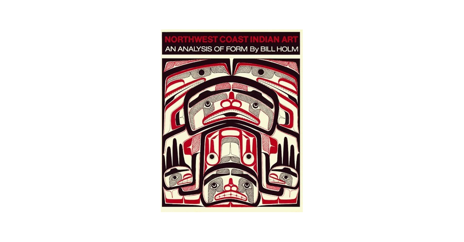 アート・デザイン・音楽 Northwest Cost Indian Art Northwest Coast Indian Art: An Analysis of Form, 50th