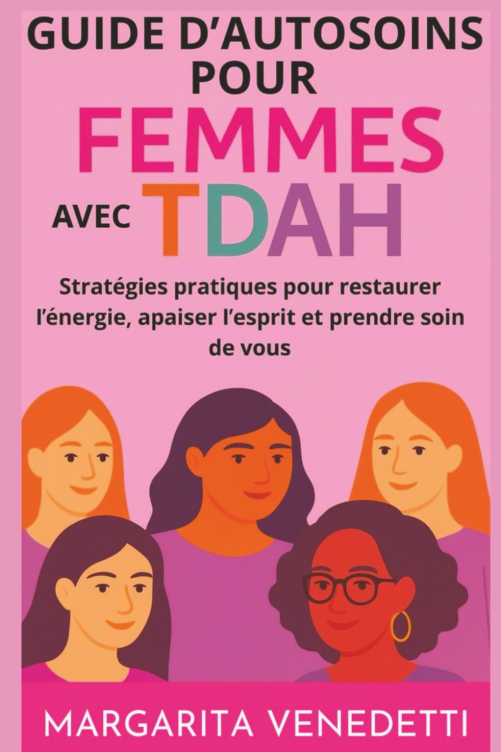 Guide d'autosoins pour femmes avec TDAH: Stratégies pratiques pour restaurer l'énergie, apaiser l'esprit et prendre soin de vous